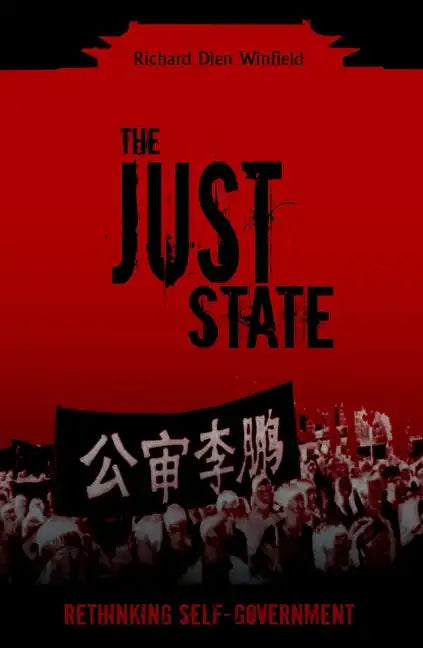 The Just State: Rethinking Self-Government - Hardcover