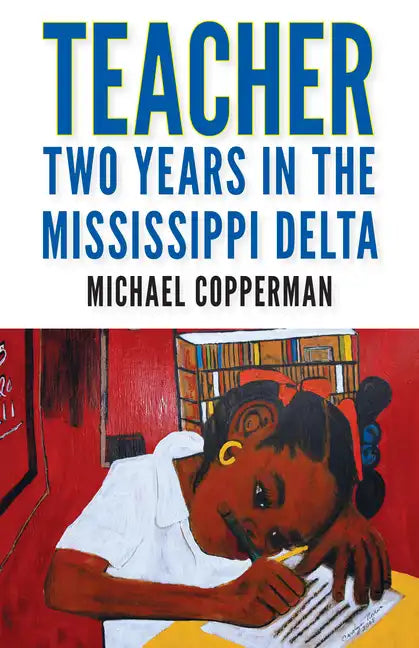 Teacher: Two Years in the Mississippi Delta - Hardcover