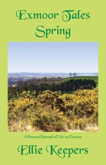 Exmoor Tales - Spring: A Personal Journal of Life on Exmoor - Paperback