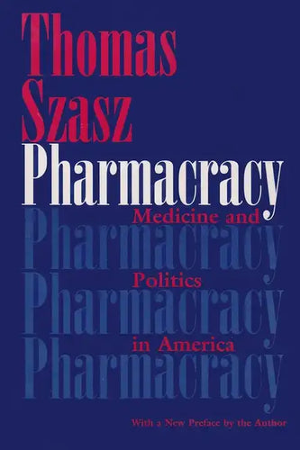 Pharmacracy: Medicine and Politics in America - Paperback