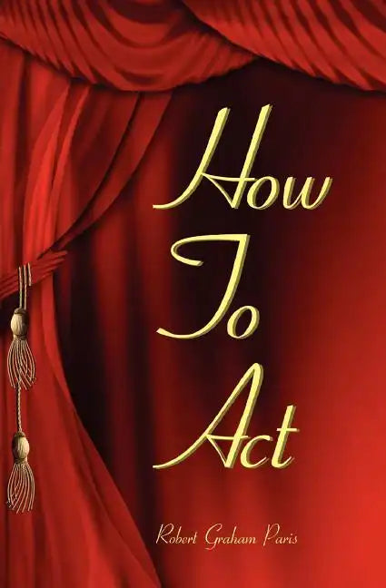 How To Act - Paperback