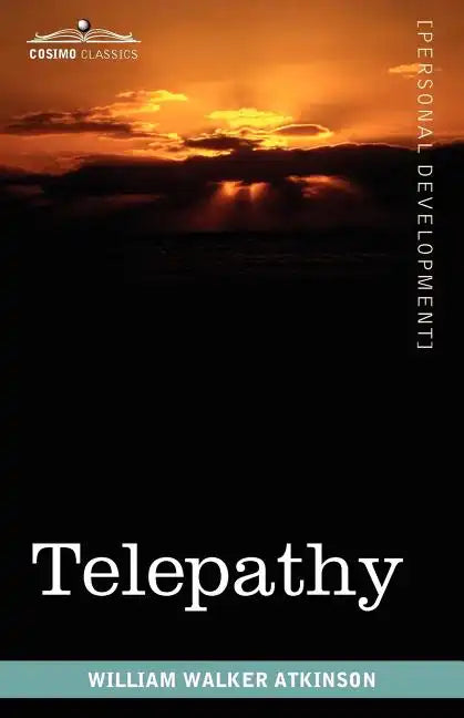 Telepathy: Its Theory, Facts, and Proof - Paperback