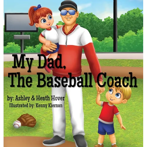 My Dad, The Baseball Coach - Hardcover