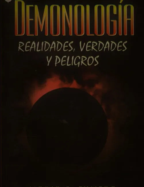 Demonología. Realidades, verdades y peligros - Paperback