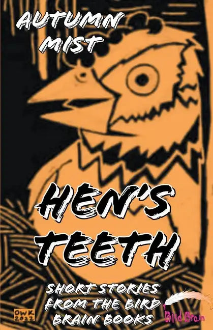 Hen's Teeth: Short Stories from the Bird Brain Books - Paperback