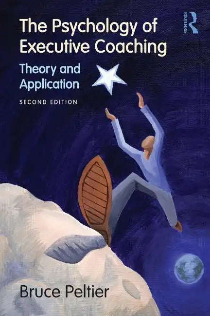 The Psychology of Executive Coaching: Theory and Application - Paperback
