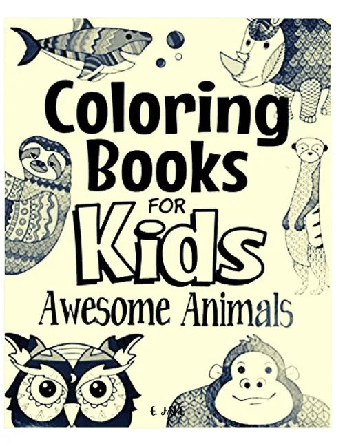coloring books for kids awesome animals: Great Gift for Boys & Girls, Ages 4-8 - Paperback