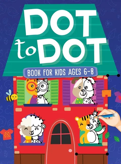 Dot To Dot Book For Kids Ages 6-8: 101 Awesome Connect The Dots Books for Kids Age 3, 4, 5, 6, 7, 8 Easy Fun Kids Dot To Dot Books Ages 4-6 3-8 3-5 6- - Hardcover