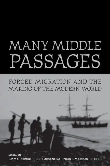 Many Middle Passages: Forced Migration and the Making of the Modern World Volume 5 - Paperback