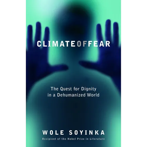 Climate of Fear: Climate of Fear: The Quest for Dignity in a Dehumanized World - Paperback