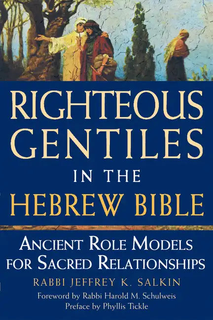 Righteous Gentiles in the Hebrew Bible: Ancient Role Models for Sacred Relationships - Paperback