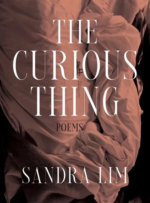 The Curious Thing: Poems - Hardcover