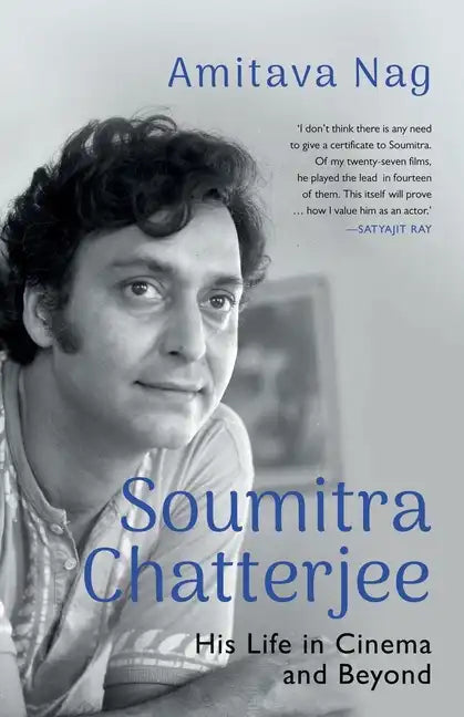 Soumitra Chatterjee His Life in Cinema and Beyond - Paperback