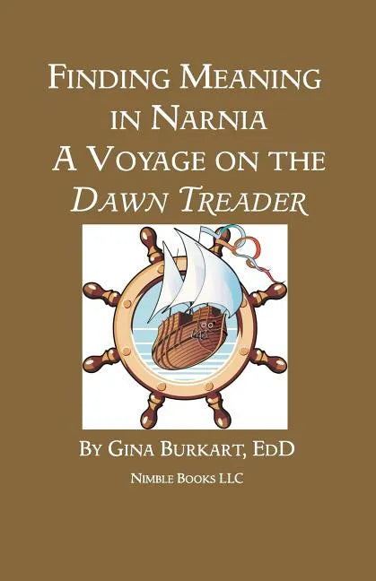 Finding Meaning in Narnia: A Voyage on the Dawn Treader - Paperback
