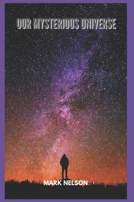 Our Mysterious Universe - Paperback