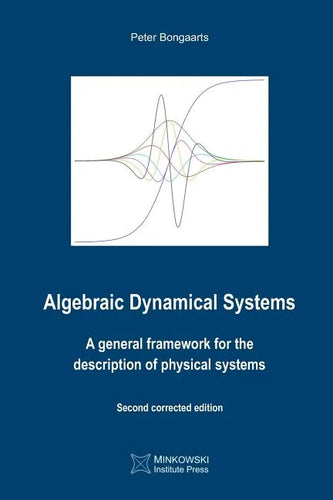 Algebraic Dynamical Systems: A general framework for the description of physical systems - Paperback