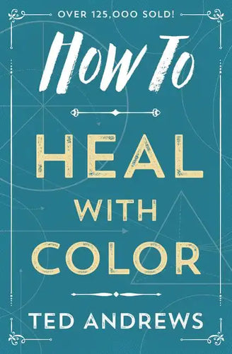 How to Heal with Color - Paperback