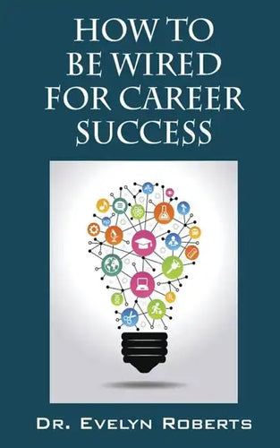 How to Be Wired for Career Success - Paperback