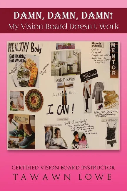 DAMN, DAMN, DAMN My Vision Board Don't Work - Paperback