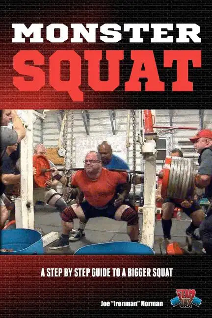 Monster Squat: A Step By Step Guide To A Bigger Squat - Paperback