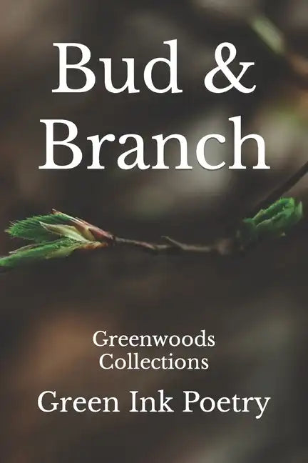 Bud & Branch: Greenwoods Collections - Paperback