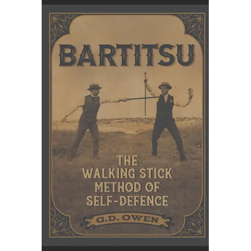 Bartitsu: The Walking Stick Method of Self-Defence - Paperback