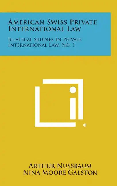 American Swiss Private International Law: Bilateral Studies in Private International Law, No. 1 - Hardcover
