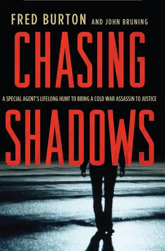 Chasing Shadows: A Special Agent's Lifelong Hunt to Bring a Cold War Assassin to Justice - Paperback