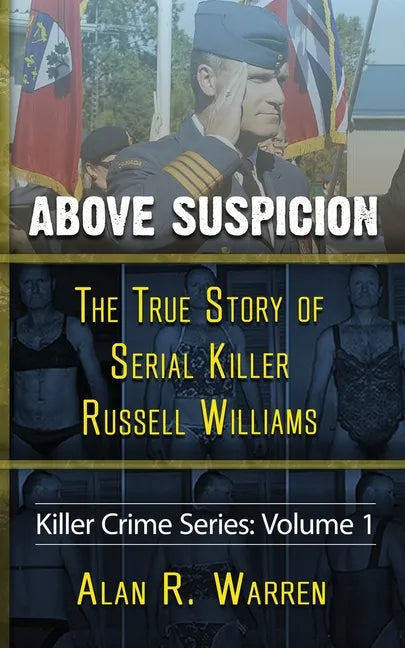 Above Suspicion; The True Story of Russell Williams Serial Killer - Paperback