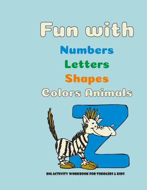 Fun with numbers, letters, shapes, colors and animals: My Best Coloring Book, 120 pages, 8.5 * 11, matte finish - Paperback