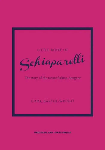 Little Book of Schiaparelli: The Story of the Iconic Fashion Designer - Hardcover