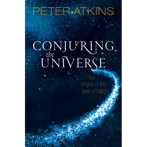 Conjuring the Universe: The Origins of the Laws of Nature - Paperback