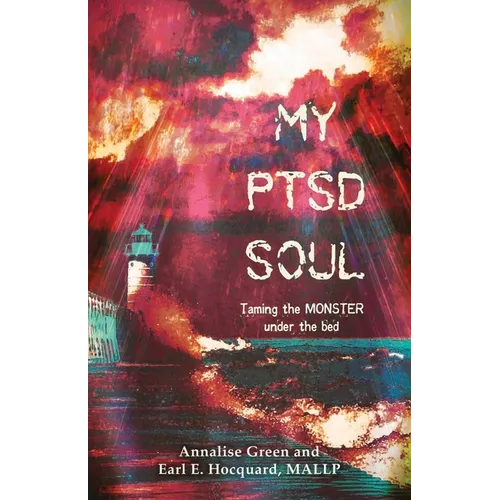 My PTSD Soul: Taming the Monster Under the Bed - Paperback