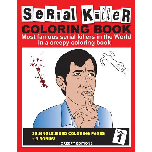 Serial Killer Coloring Book: Most famous serial killers in the world in a creepy coloring book - Paperback