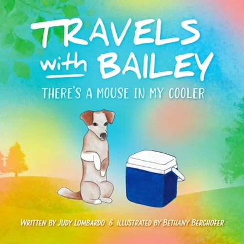 Travels with Bailey: There's a Mouse in My Cooler - Paperback