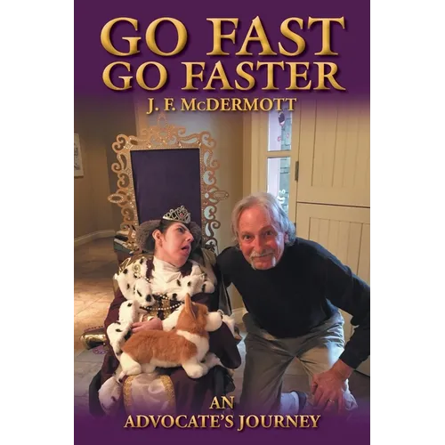 Go Fast Go Faster: An Advocate's Journey - Paperback