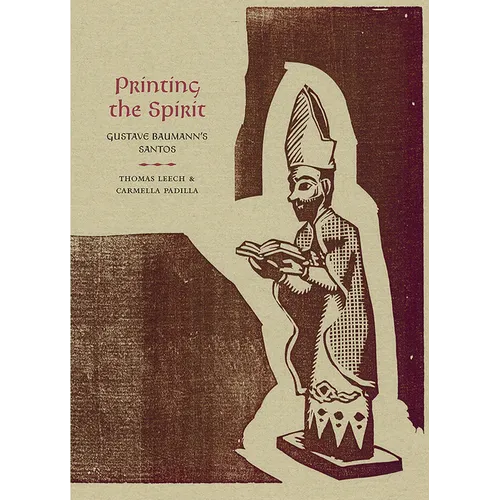 Printing the Spirit: Gustave Baumann's Santos - Hardcover