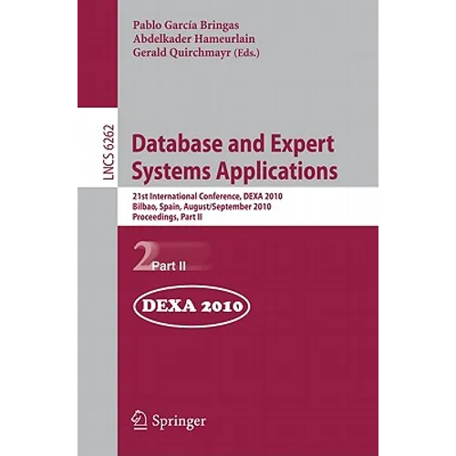 Database and Expert Systems Applications: 21st International Conference, DEXA 2010 Bilbao, Spain, August 30 - September 3, 2010 Proceedings, Part II - Paperback