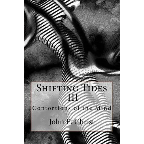Shifting Tides III: Contortions of the Mind - Paperback