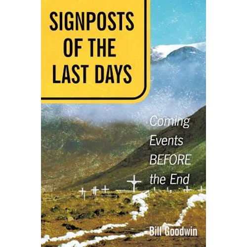 Signposts of the Last Days: Coming Events Before the End - Paperback