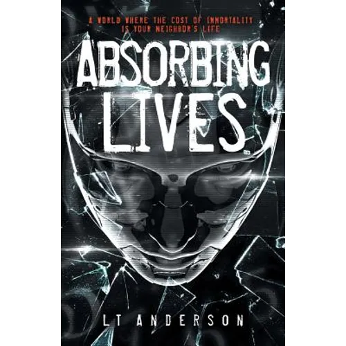 Absorbing Lives: A Dystopian Sci-Fi Thriller - Paperback