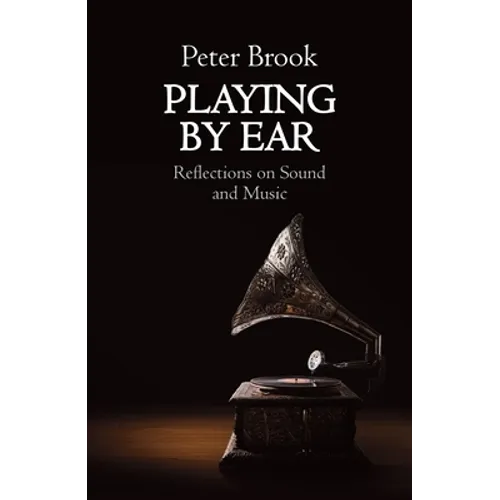 Playing by Ear: Reflections on Sound and Music - Paperback