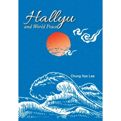 Hallyu and World Peace - Hardcover