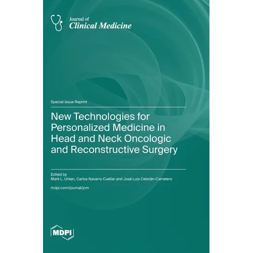 New Technologies for Personalized Medicine in Head and Neck Oncologic and Reconstructive Surgery - Hardcover