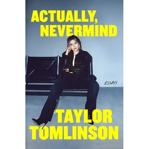 Actually, Nevermind: Essays - Hardcover