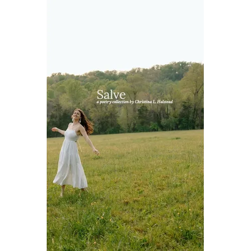 Salve: A poetry collection by Christina L. Halstead - Paperback