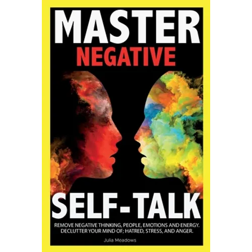 Negative Self Talk: Overcome self-Judgment, Doubt, Feelings of Distress and Take Control of Your Life - Paperback