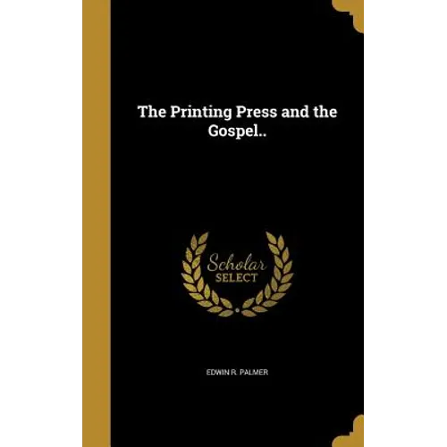 The Printing Press and the Gospel.. - Hardcover