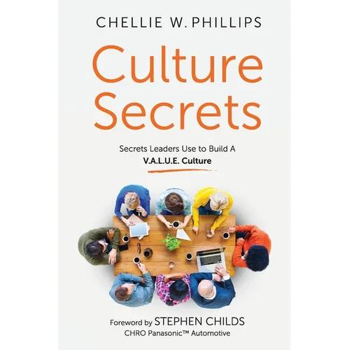 Culture Secrets: Secrets to a Thriving, Engaged Workforce Any CEO Can Use to Build a V.A.L.U.E. Culture - Paperback