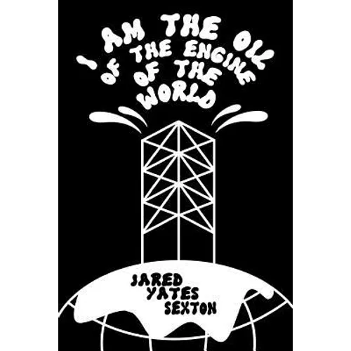 I Am the Oil of the Engine of the World - Paperback